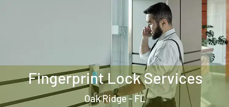 Fingerprint Lock Services Oak Ridge - FL