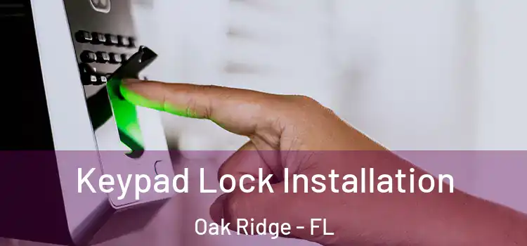  Keypad Lock Installation Oak Ridge - FL